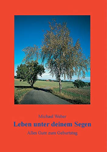 Leben unter deinem Segen. Alles Gute zum Geburtstag Lifestyle