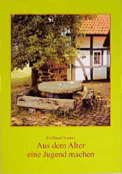 Aus dem Alter eine Jugend machen: Für Menschen vor Eintritt in den Ruhestand (Fundus-Reihe) Books
