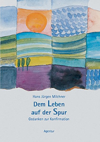Dem Leben auf der Spur: Gedanken zur Konfirmation (Fundus-Reihe) Religion & Esotericism