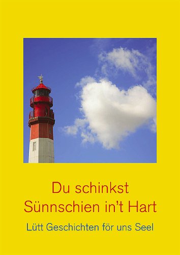 Du schinkst Sünnschien in't Hart: Lütt Geschichten för uns Seel Lifestyle
