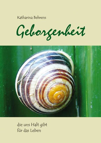 Geborgenheit: die uns Halt gibt für das Leben Religion & Esotericism
