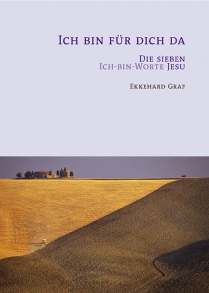 Ich bin für dich da: Die sieben Ich-bin-Worte Jesu Religion & Esotericism