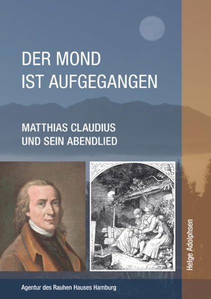Der Mond ist aufgegangen: Matthias Claudius und sein Abendlied Lifestyle
