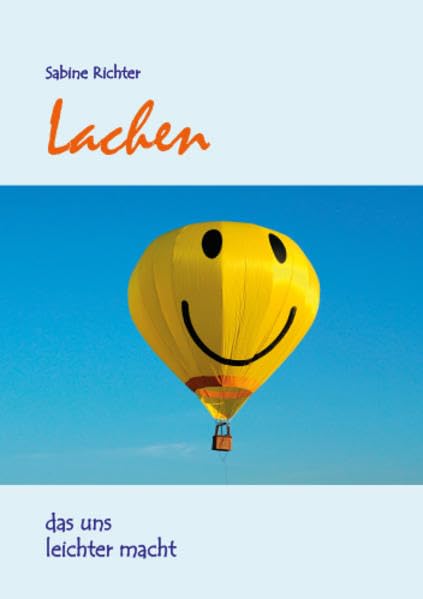 Richter, S: Lachen, das uns leichter macht Humour & Satire