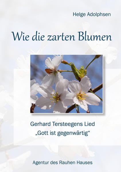 Wie die zarten Blumen: Gerhard Tersteegens Lied "Gott ist gegenwärtig" (Fundus-Reihe) Lifestyle