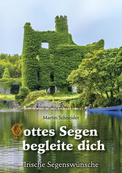 Gottes Segen begleite dich: Irische Segenswünsche book
