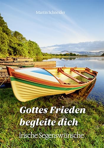 Gottes Frieden begleite dich: Irische Segenswünsche (LebensWelten) Religion & Esotericism
