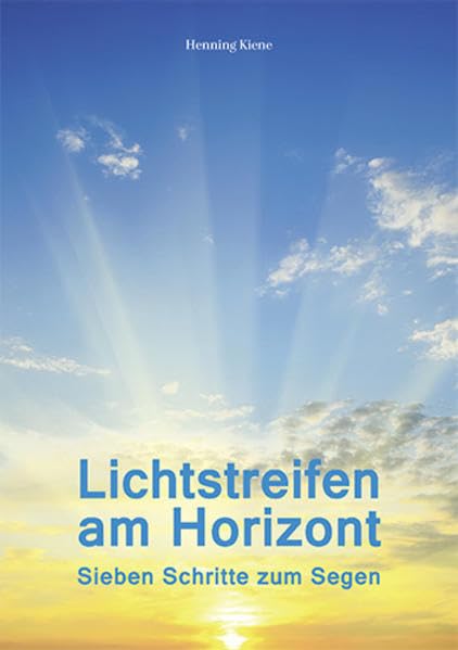Lichtstreifen am Horizont: Sieben Schritte zum Segen (Fundus-Reihe) Religion & Esotericism