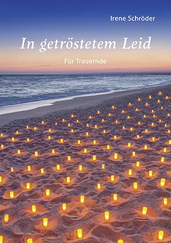 In getröstetem Leid: Für Trauernde (Fundus-Reihe) Death & Mourning