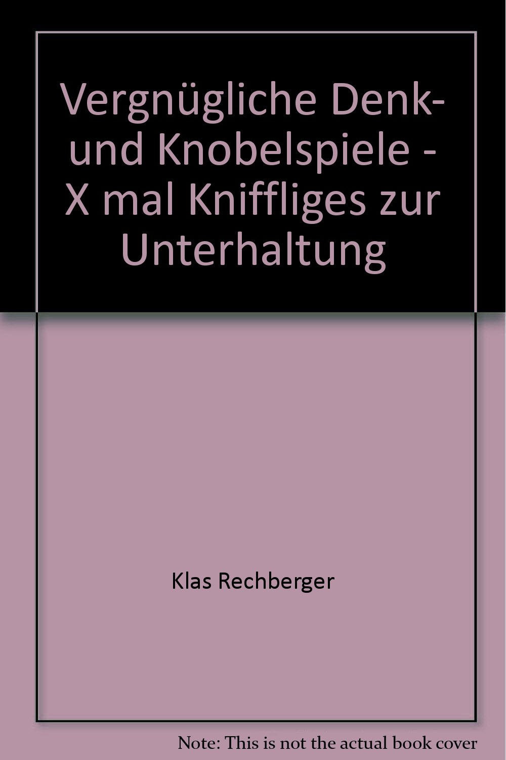 Vergnügliche Denk- und Knobelspiele - X mal Kniffliges zur Unterhaltung - bk1298 Books