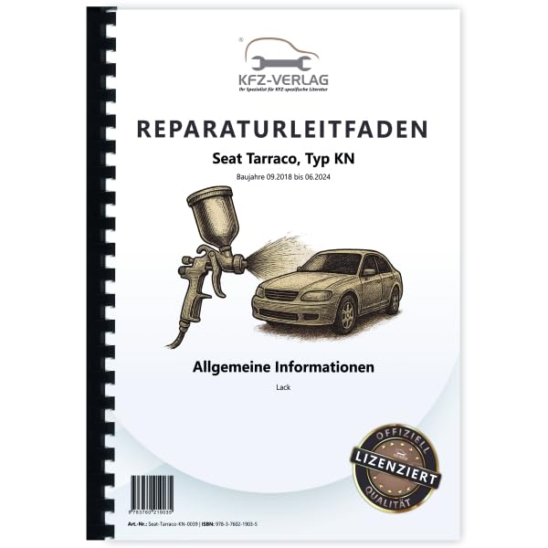 Seat Tarraco Typ KN 2018-2024 Allgemeine Information Lack Reparaturanleitung Buch Werkstatthandbuch Reparaturhandbuch Reparaturleitfaden Business & Technology