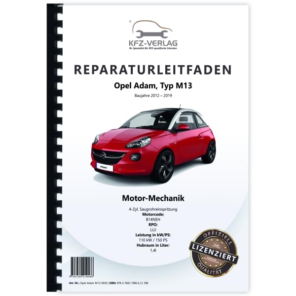 Opel Adam M13 2012-2019 4-Zyl. 1,4l Benzinmotor 150 PS LUJ Reparaturanleitung Buch Werkstatthandbuch Reparaturhandbuch Reparaturleitfaden Business & Technology