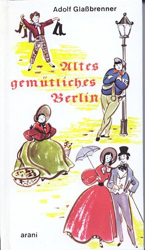 Altes gemütliches Berlin. Geschichten und Szenen Books