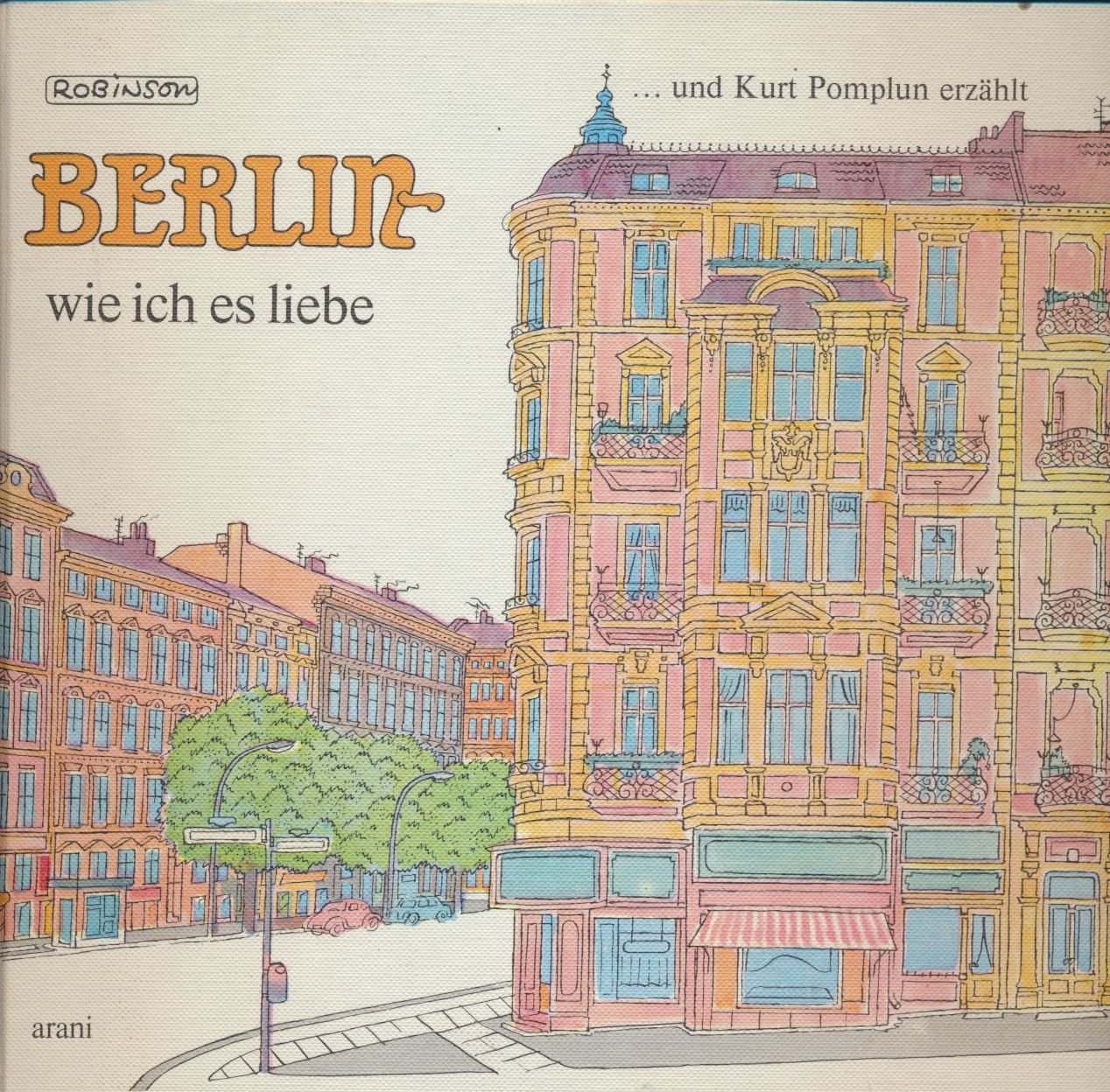 Berlin - wie ich es liebe und Kurt Pomplun erzählt. Books