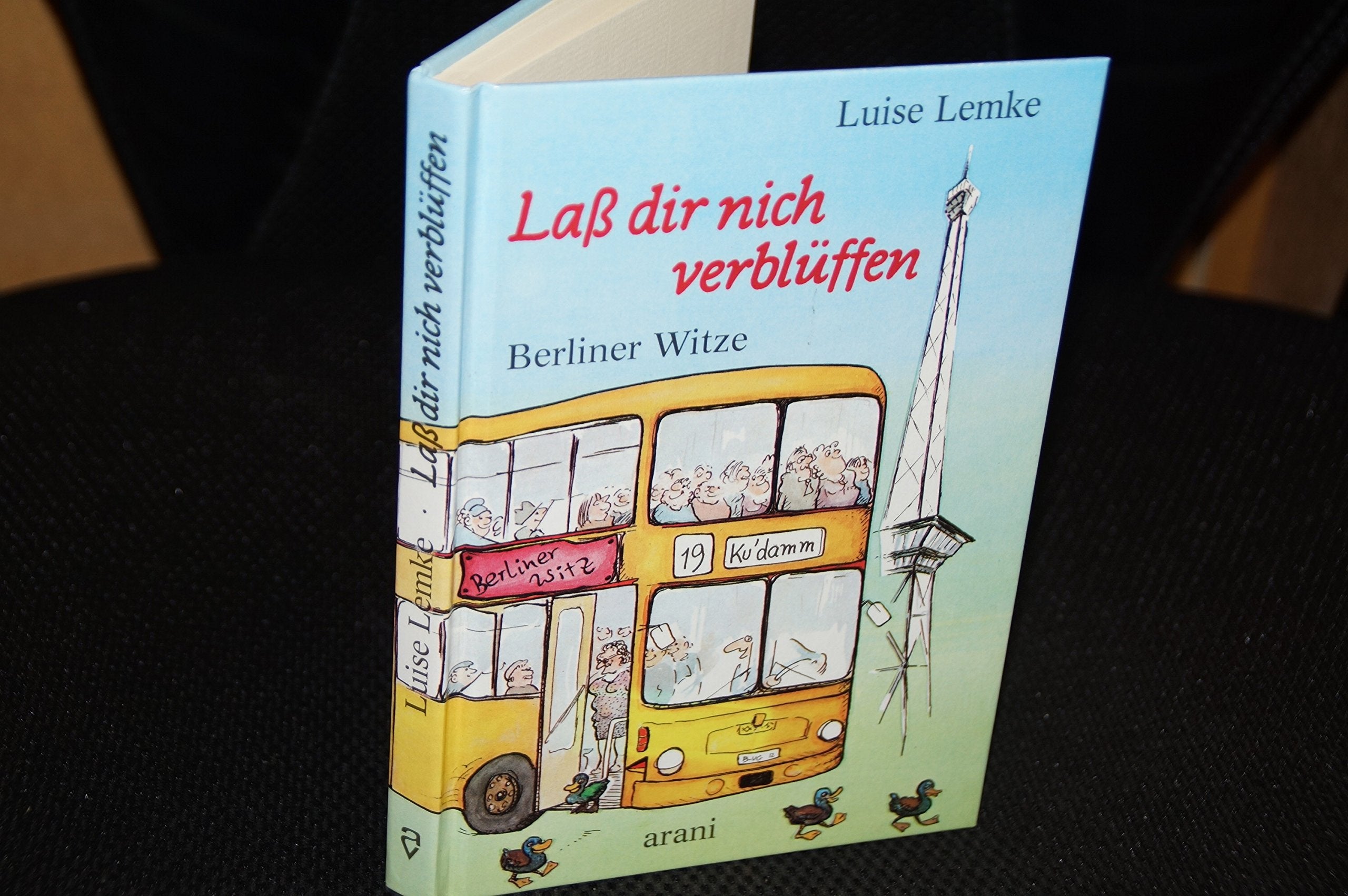 Lass dir nich verblüffen: Berliner Witze. Jesammelt und jesiebt Humour & Satire