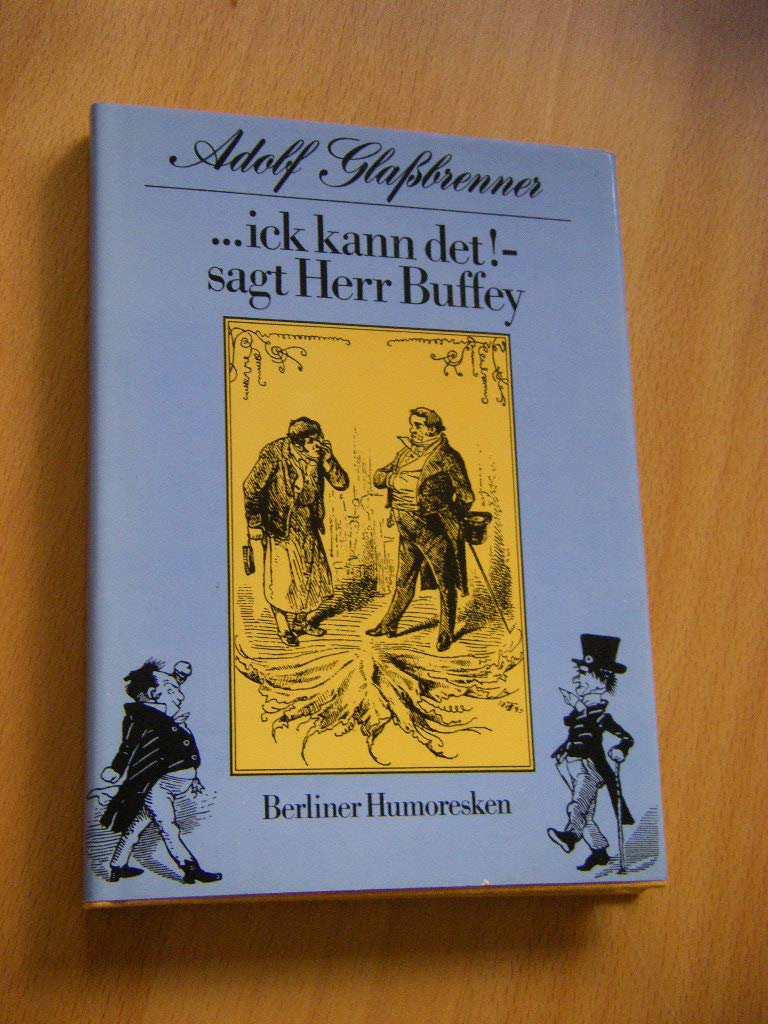 ...ick kann det! - sagt Herr Buffey. Berliner Humoresken Books