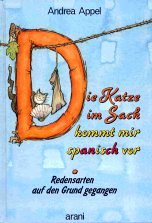 Die Katze im Sack kommt mir spanisch vor. Redensarten auf den Grund gegangen Professional & Reference Books