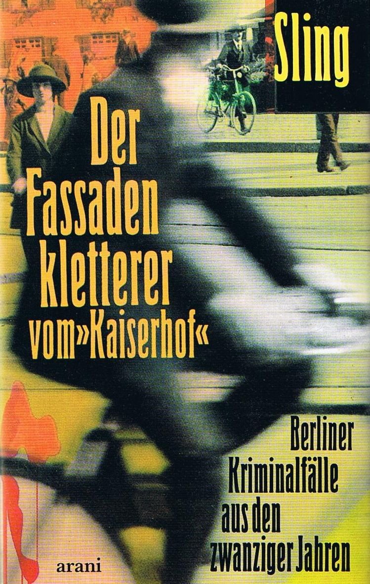 Der Fassadenkletterer vom "Kaiserhof" - Berliner Kriminalfälle aus den zwanziger Jahren Law