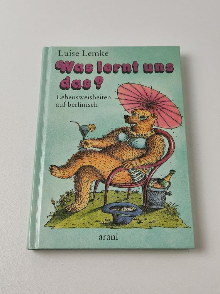 Was lernt uns das? Lebensweisheiten auf berlinisch Books