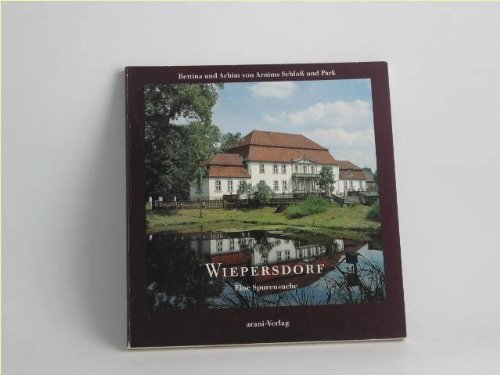 Wiepersdorf. Bettina von Arnims Schloss und Park Film, Art & Culture
