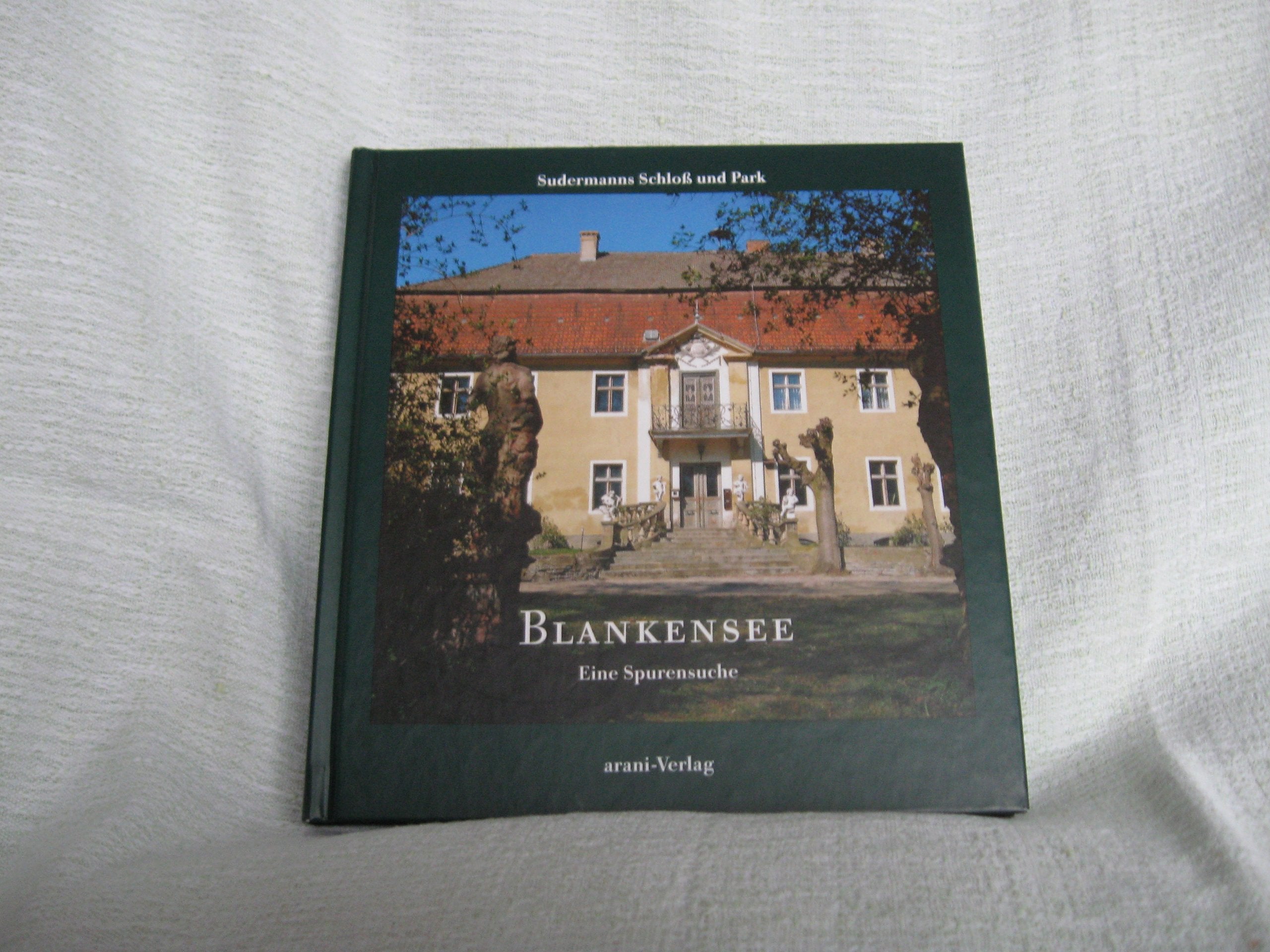 Blankensee. Eine Spurensuche. Sudermanns Schloss und Park Architecture Books