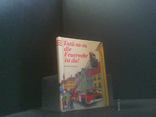 Tatü-ta-ta die Feuerwehr ist da!: Mini-Bilderbücher Business & Technology
