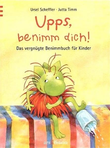 Upps, benimm dich!: Das vergnügte Benimmbuch für Kinder Lifestyle