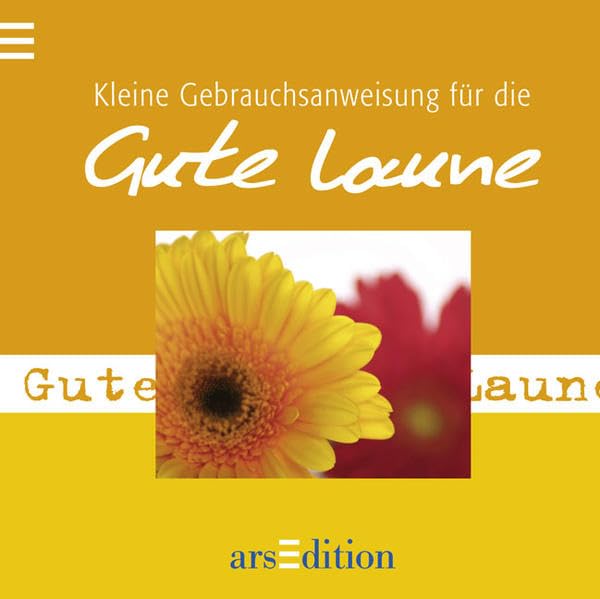 Kleine Gebrauchsanweisung für die gute Laune Lifestyle