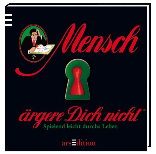 Mensch ärgere Dich nicht!: Spielend leicht durchs Leben Lifestyle