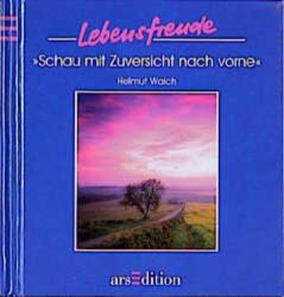 Schau mit Zuversicht nach vorne (Lebensfreude) Lifestyle