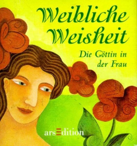 Weibliche Weisheit: Die Göttin in der Frau (Die kleinen Bücher - Für die Seele) Lifestyle