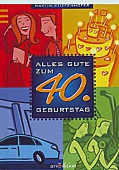 Alles Gute zum 40. Geburtstag (Jubiläumsbücher) Lifestyle