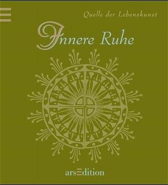 Innere Ruhe: Quelle der Lebenskunst (Weisheiten) Lifestyle