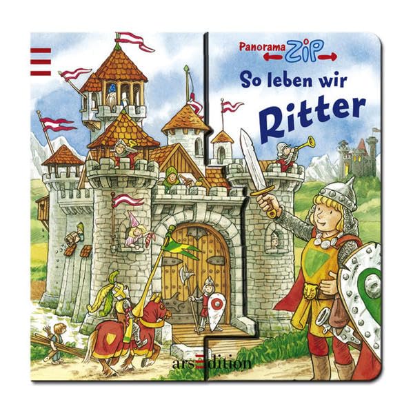 So leben wir Ritter: Panorama-ZIP Children's books