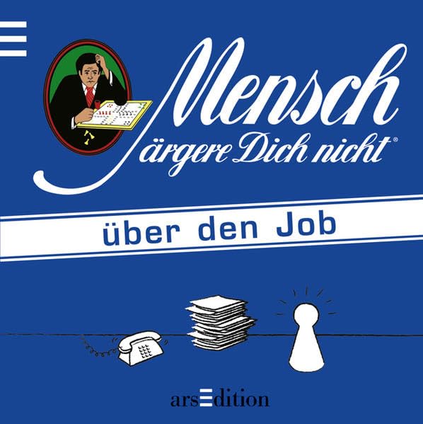 Mensch ärgere Dich nicht über den Job Humour & Satire