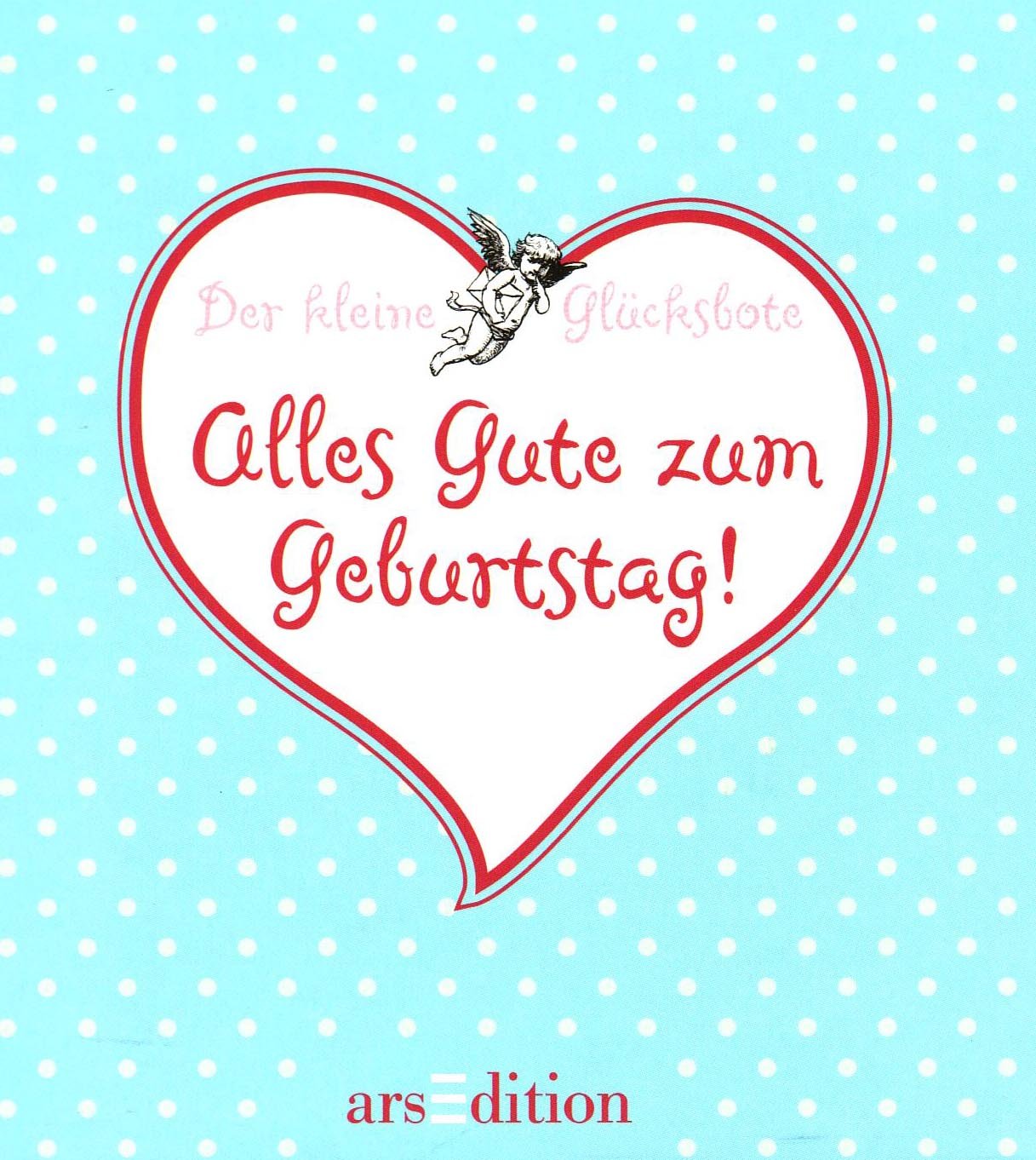 Alles Gute zum Geburtstag!: Der kleine Glücksbote Lifestyle