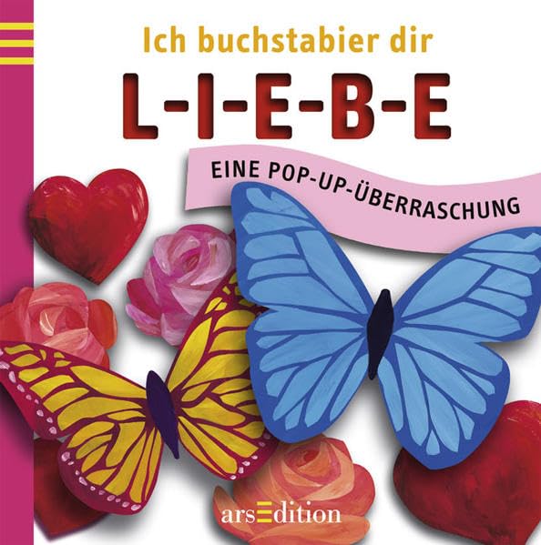 Ich buchstabier dir L-I-E-B-E: Eine Popup-Überraschung: Eine Pop-Up-Überaschung Lifestyle Books
