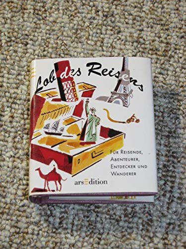 Lob des Reisens: Für Reisende, Abenteurer, Entdecker und Wanderer (Mini-Libri) Books