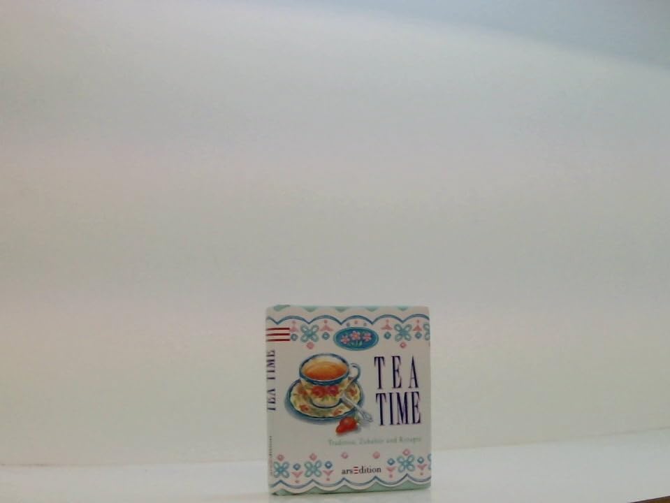 Tea Time: Tradition, Zubehör und Rezepte (Mini-Libri) Lifestyle
