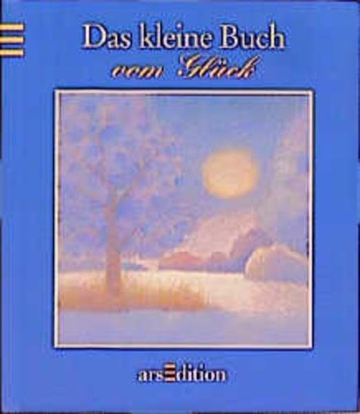 Das kleine Buch vom Glück (Das kleine Buch zum Schenken) Lifestyle