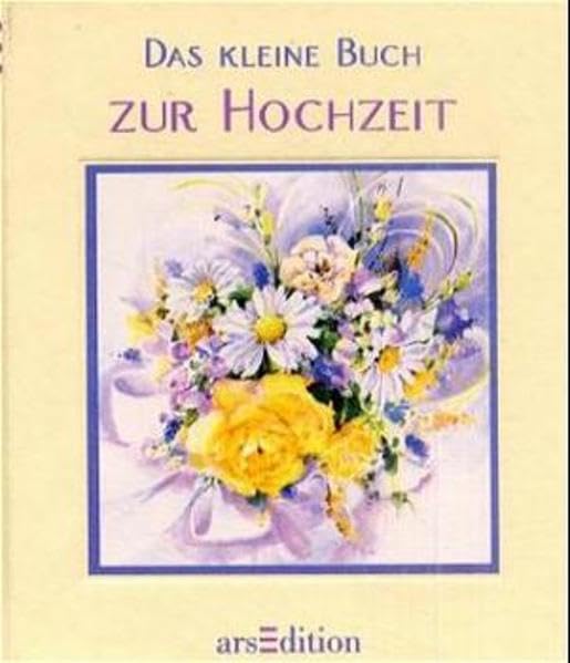 Das kleine Buch zur Hochzeit (Das kleine Buch zum Schenken) Partnership & Love