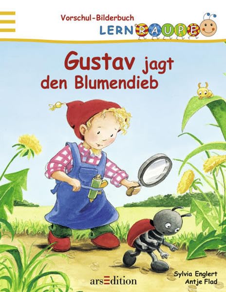 Lernraupe Vorschul-Bilderbuch: Gustav jagt den Blumendieb Children's books