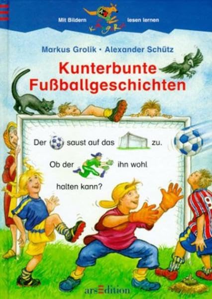 Kunterbunte Fussballgeschichten (Känguru - Mit Bildern lesen lernen / Ab 5 Jahren) Philosophy