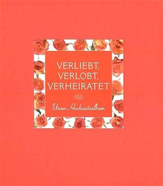 Verliebt Verlobt Verheiratet: Unser Hochzeitsalbum Books