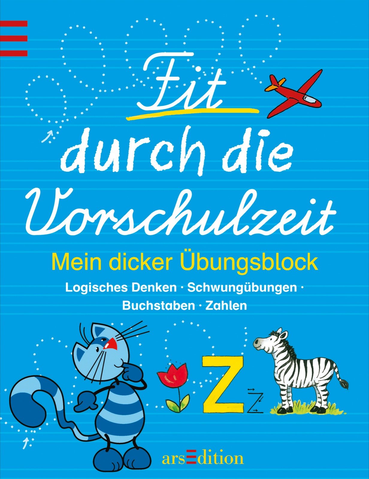 Fit durch die Vorschulzeit - Mein dicker Übungsblock: Logisches Denken, Schwungübungen, Buchstaben, Zahlen Non-fiction