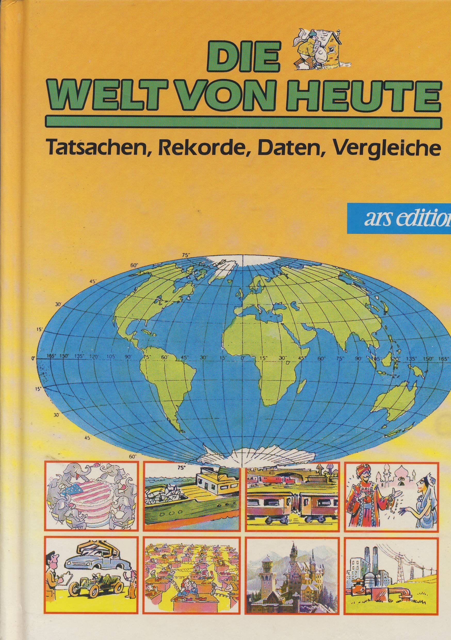 Die Welt von heute (Tatsachen, Rekorde, Daten, Vergleiche) Books