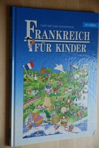 Frankreich für Kinder: Land und Leute kennenlernen (Sprach- und Länderführer für Kinder) Travel