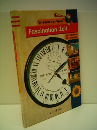 Faszination Zeit: 3. Lesestufe für Leseprofis (Wissen der Welt) Books