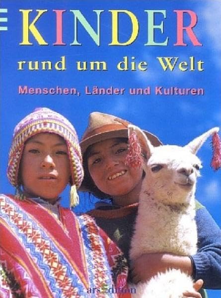 Kinder rund um die Welt: Menschen, Länder und Kulturen Learning & Reference