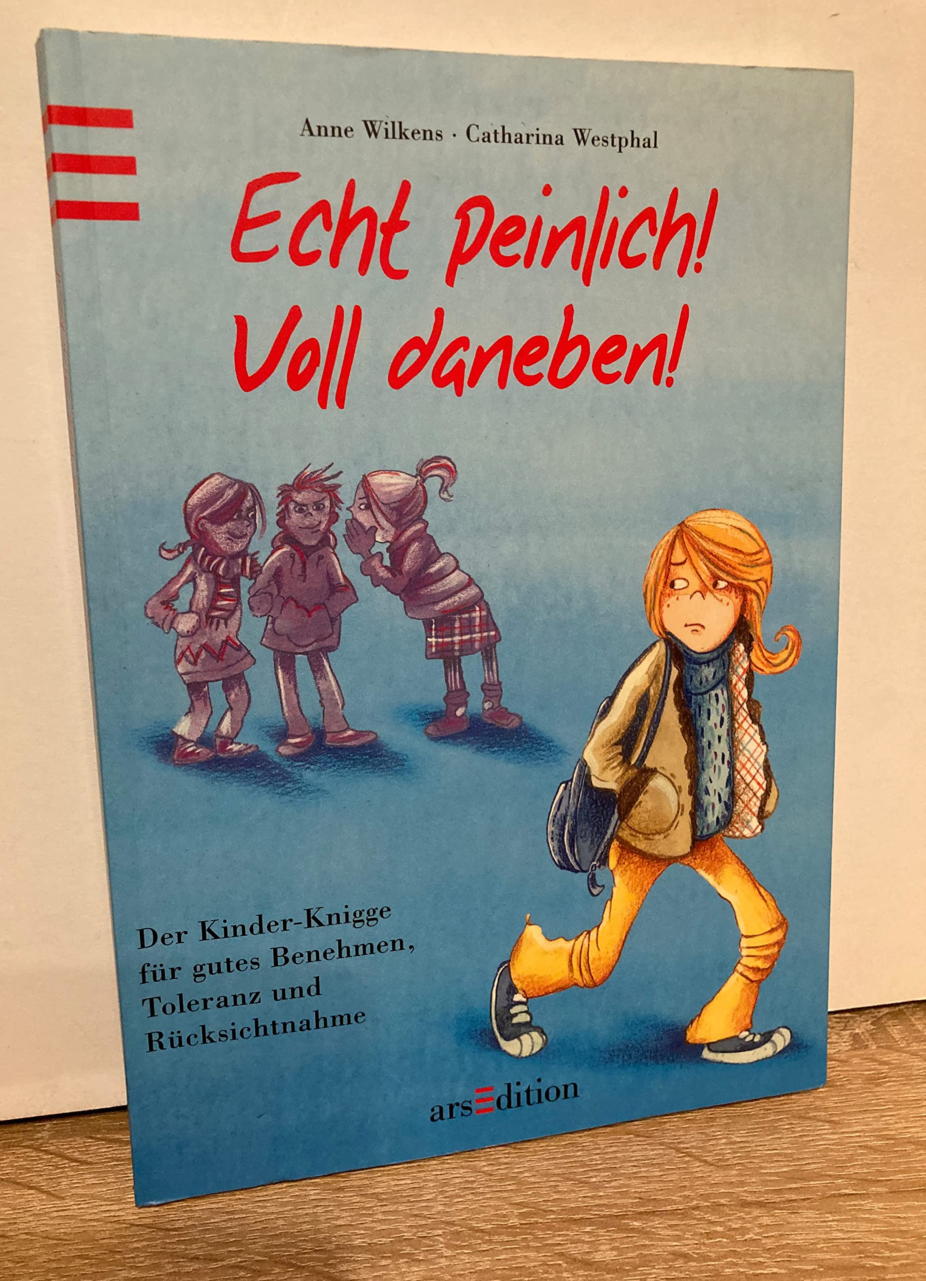 Echt peinlich! Voll daneben!: Der Kinder-Knigge für gutes Benehmen, Toleranz und Rücksichtnahme Children's books